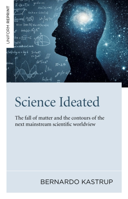 Book cover of: Science Ideated. By: Bernardo Kastrup