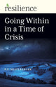 Book cover of: Resilience: Going Within in a Time of Crisis. By: P. T. Mistlberger