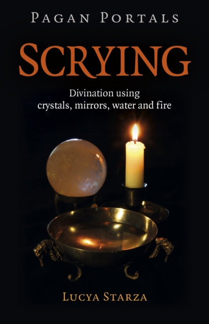 Book cover of: Pagan Portals - Scrying. By: Lucya Starza