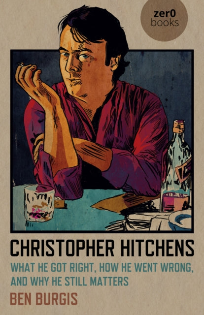 Book cover of: Christopher Hitchens. By: Ben Burgis