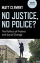 Book cover of: No Justice, No Police?. By: Matt Clement