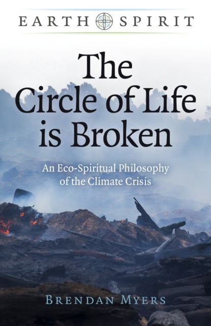 Book cover of: Earth Spirit: The Circle of Life is Broken. By: Brendan Myers