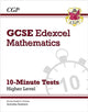 GCSE Maths Edexcel 10-Minute Tests - Higher (includes Answers) 9781789081312 CGP Books