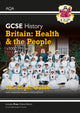 GCSE History AQA Topic Revision Guide - Britain: Health and the People: c1000-Present Day 9781789082845 CGP Books