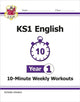 Book cover of: KS1 Year 1 English 10-Minute Weekly Workouts. By: CGP Books