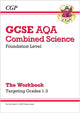 Book cover of: GCSE Combined Science AQA - Foundation: Grade 1-3 Targeted Workbook