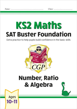 KS2 Maths SAT Buster Foundation: Number, Ratio & Algebra (for the 2026 tests)