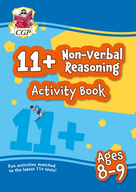 Book cover of: 11+ Activity Book: Non-Verbal Reasoning - Ages 8-9. By: CGP Books