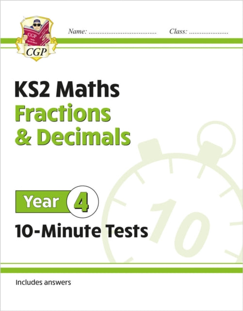 Book cover of: KS2 Year 4 Maths 10-Minute Tests: Fractions & Decimals