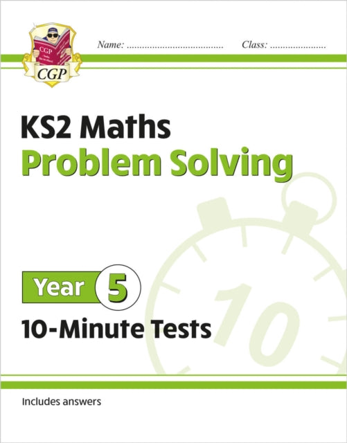 Book cover of: KS2 Year 5 Maths 10-Minute Tests: Problem Solving