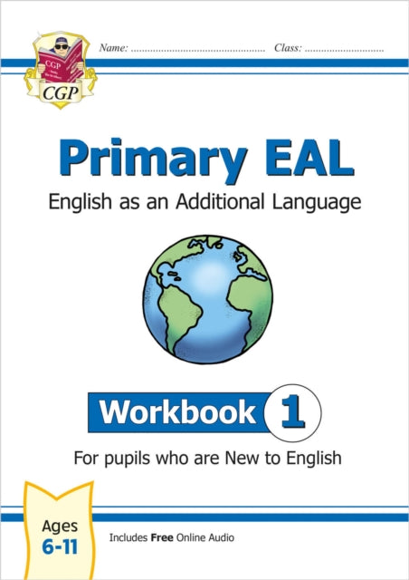 Book cover of: Primary EAL: English for Ages 6-11 - Workbook 1 (New to English)
