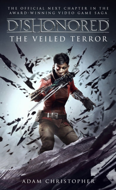 Book cover of: Dishonored - The Veiled Terror. By: Adam Christopher