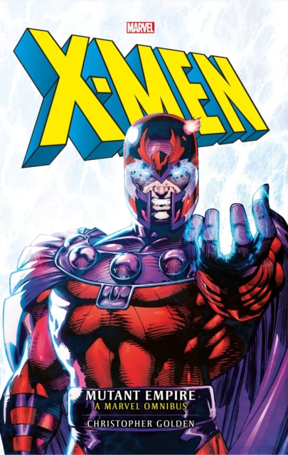 Book cover of: Marvel classic novels - X-Men: The Mutant Empire Omnibus. By: Christopher Golden