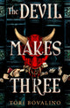 Book cover of: Devil Makes Three. By: Tori Bovalino