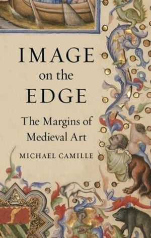 Image on the Edge, The Margins of Medieval Art