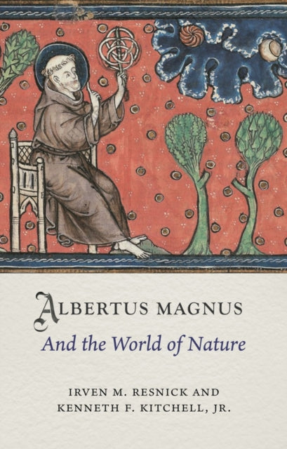 Book cover of: Albertus Magnus and the World of Nature. By: Irven Michael Resnick