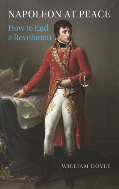 Book cover of: Napoleon at Peace. By: William Doyle