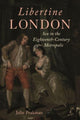 Book cover of: Libertine London. By: Julie Peakman