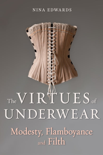 Book cover of: Virtues of Underwear. By: Nina Edwards
