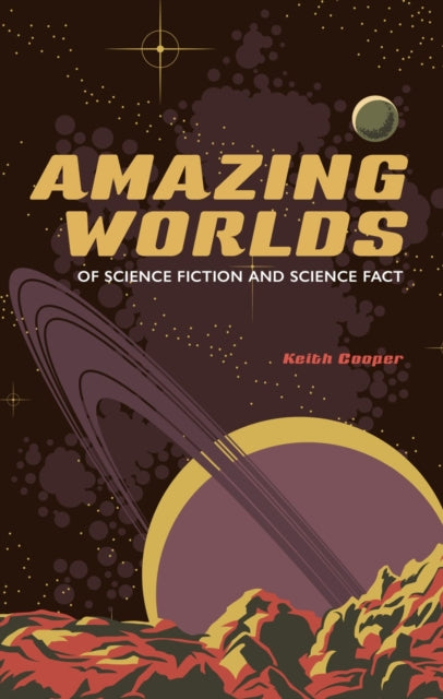 Amazing Worlds of Science Fiction and Science Fact 9781789149944 Keith Cooper