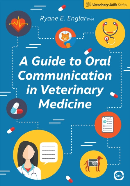 Book cover of: Guide to Oral Communication in Veterinary Medicine. By: Ryane E. Englar