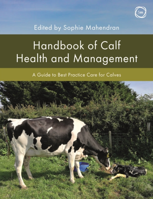 Book cover of: Handbook of Calf Health and Management. By: Sophie Mahendran