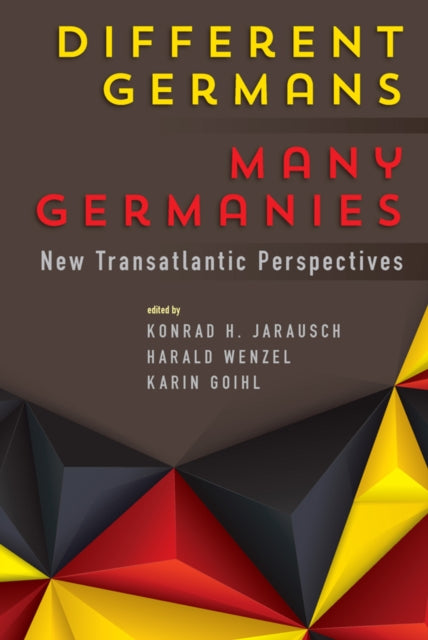 Book cover of: Different Germans, Many Germanies. By: Konrad H. Jarausch