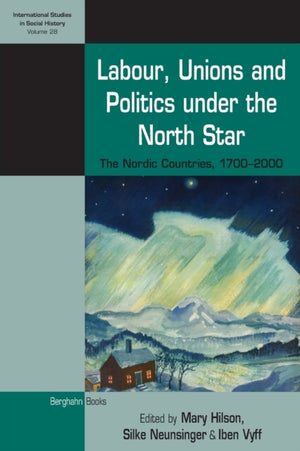 Labour, Unions and Politics under the North Star