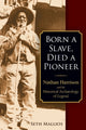 Book cover of: Born a Slave, Died a Pioneer. By: Seth Mallios