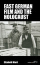 Book cover of: East German Film and the Holocaust. By: Elizabeth Ward
