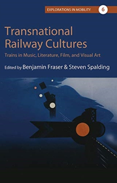 Book cover of: Transnational Railway Cultures. By: Benjamin Fraser