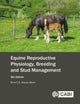 Book cover of: Equine Reproductive Physiology, Breeding and Stud Management. By: Mina Davies Morel