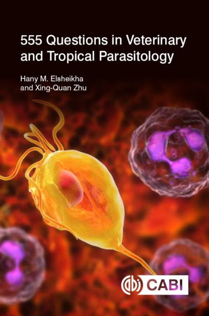 Book cover of: 555 Questions in Veterinary and Tropical Parasitology. By: Hany M. Elsheikha