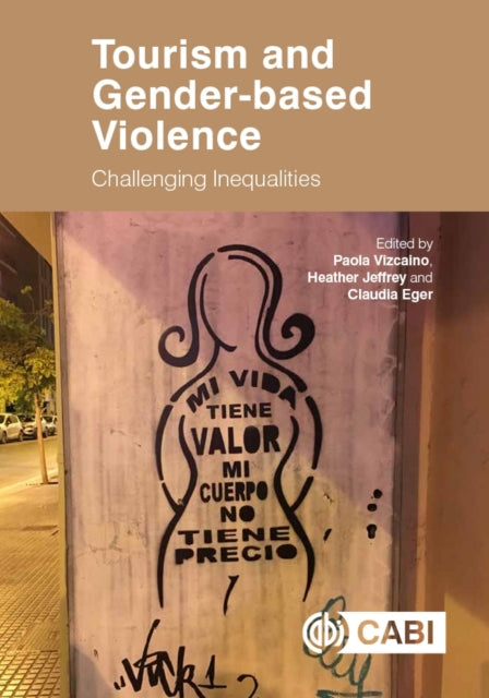 Book cover of: Tourism and Gender-based Violence. By: Paola Vizcaino-Suárez