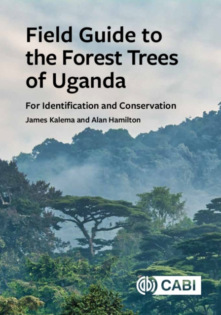 Book cover of: Field Guide to the Forest Trees of Uganda. By: James Kalema