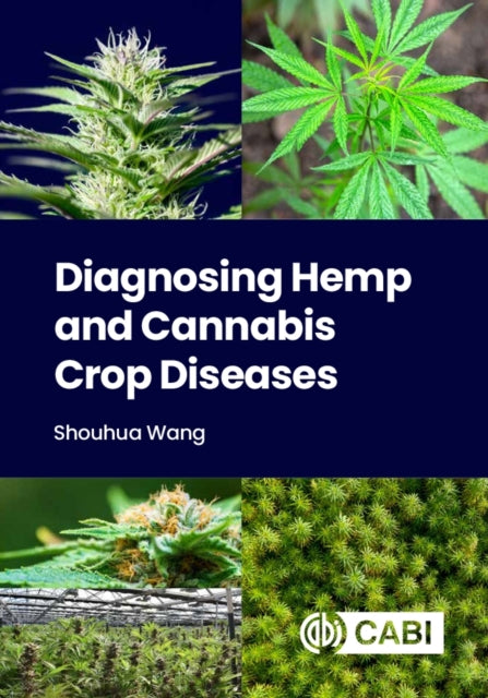 Book cover of: Diagnosing Hemp and Cannabis Crop Diseases. By: Shouhua Wang