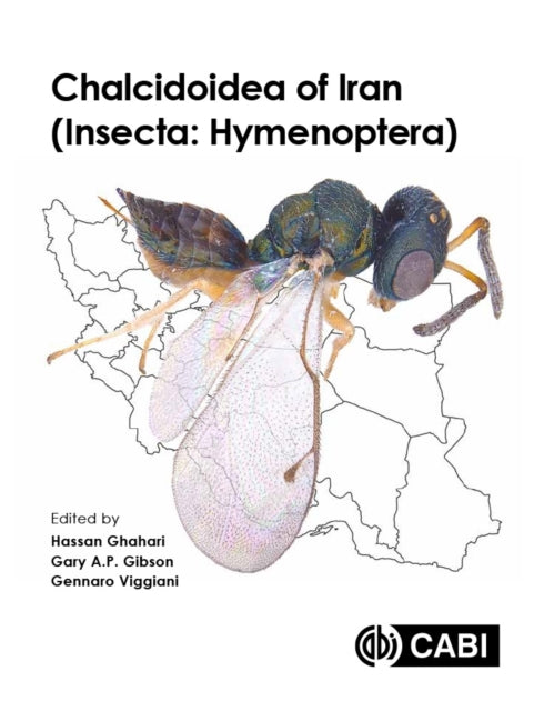 Book cover of: Chalcidoidea of Iran (Insecta: Hymenoptera). By: Hassan Ghahari