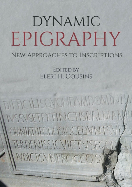 Book cover of: Dynamic Epigraphy. By: Eleri H. Cousins