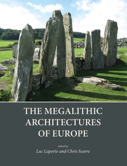 Book cover of: Megalithic Architectures of Europe. By: Luc Laporte