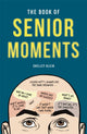 Book cover of: Book of Senior Moments. By: Shelley Klein