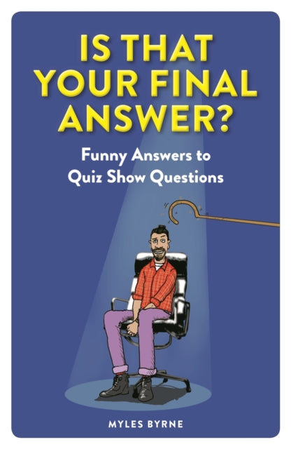 Book cover of: Is That Your Final Answer?. By: Myles Byrne