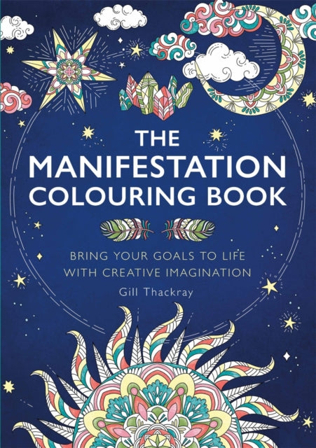Book cover of: Manifestation Colouring Book. By: Gill Thackray