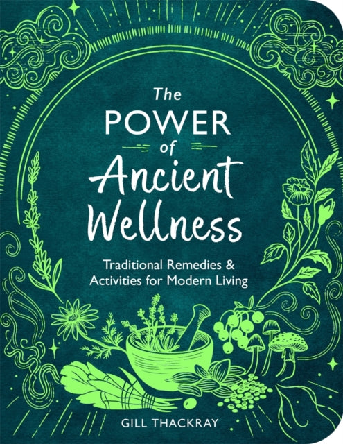 Book cover of: Power of Ancient Wellness. By: Gill Thackray