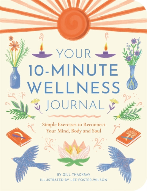 Book cover of: Your 10-Minute Wellness Journal. By: Gill Thackray