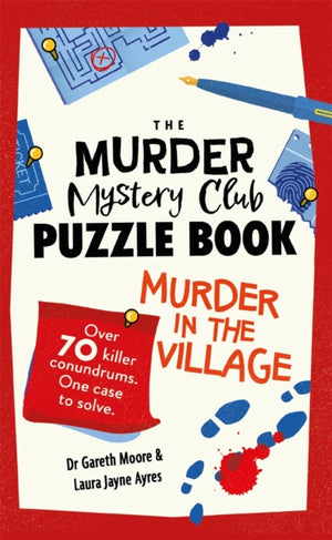 Murder Mystery Club Puzzle Book: Murder in the Village, Over 70 Killer Conundrums. One Case to Solve