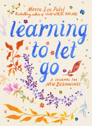 Learning to Let Go, A Journal for New Beginnings
