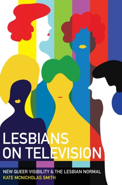 Book cover of: Lesbians on Television. By: Kate Mcnicholas-Smith