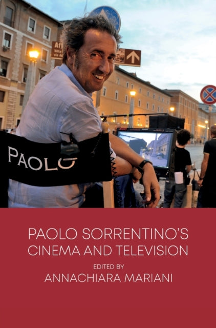 Book cover of: Paolo Sorrentino’s Cinema and Television. By: Annachiara Mariani