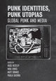 Book cover of: Punk Identities, Punk Utopias. By: Matt Grimes