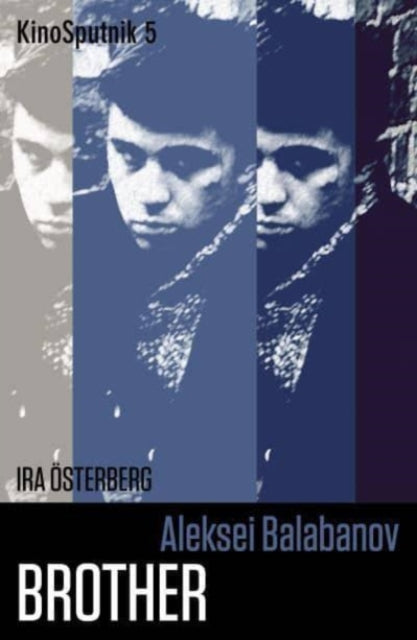 Book cover of: Aleksei Balabanov: 'Brother'. By: Ira Osterberg